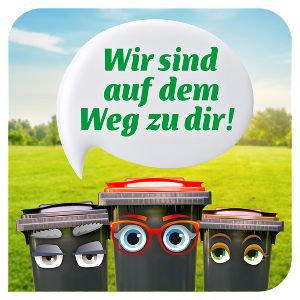 Landschaft, davor drei Mülltonnen mit Sprechblase: !Wir sind auf dem Weg zu dir!!