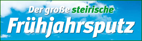 Der große steirische Frühjahrsputz 2013 - Saubere Steiermark von 2. April bis 25. Mai 2013